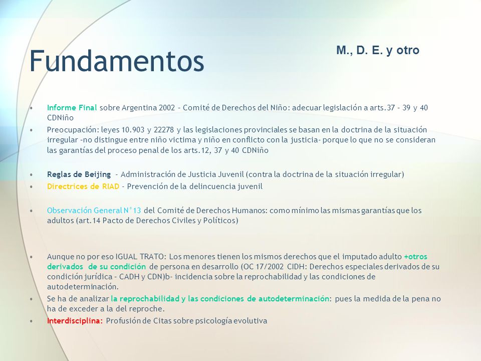 Fundamentos M., D. E. y otro. Informe Final sobre Argentina 2002 – Comité de Derechos del Niño: adecuar legislación a arts.37 – 39 y 40 CDNiño.