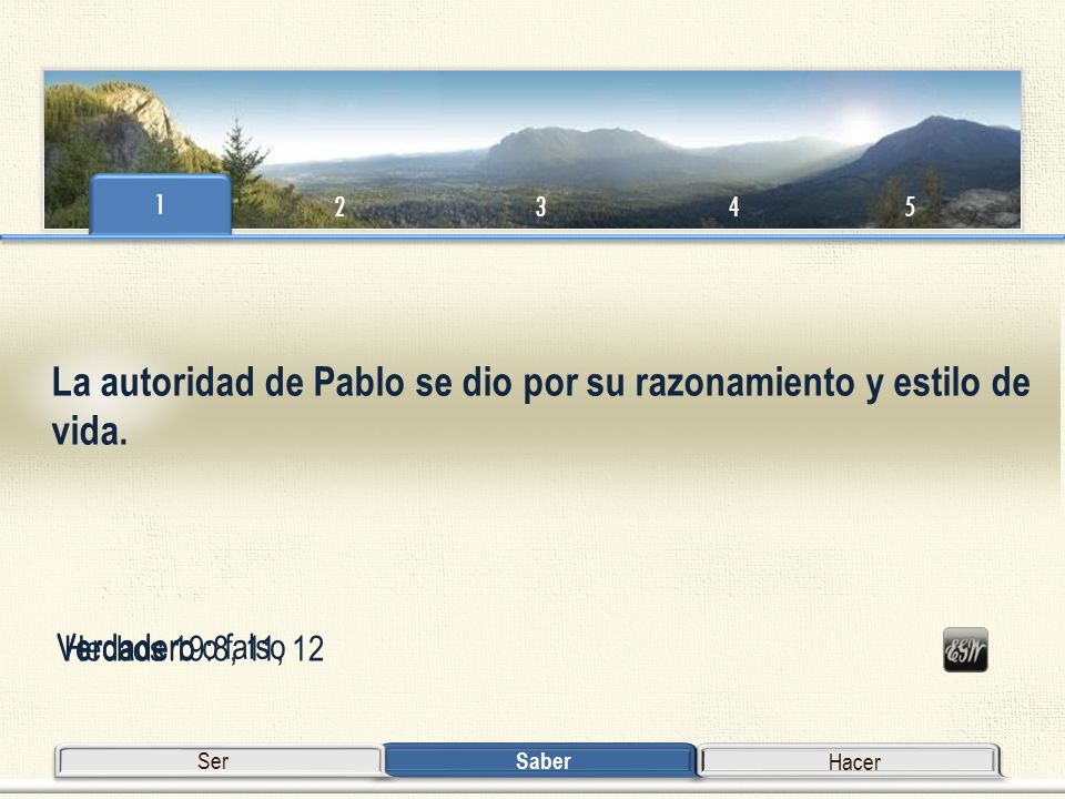 La autoridad de Pablo se dio por su razonamiento y estilo de vida.