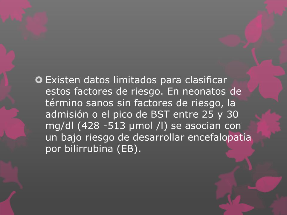 Existen datos limitados para clasificar estos factores de riesgo