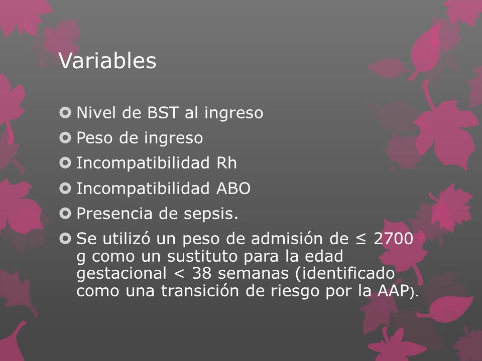 Variables Nivel de BST al ingreso Peso de ingreso Incompatibilidad Rh