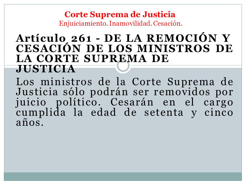 Corte Suprema de Justicia Enjuiciamiento. Inamovilidad. Cesación.