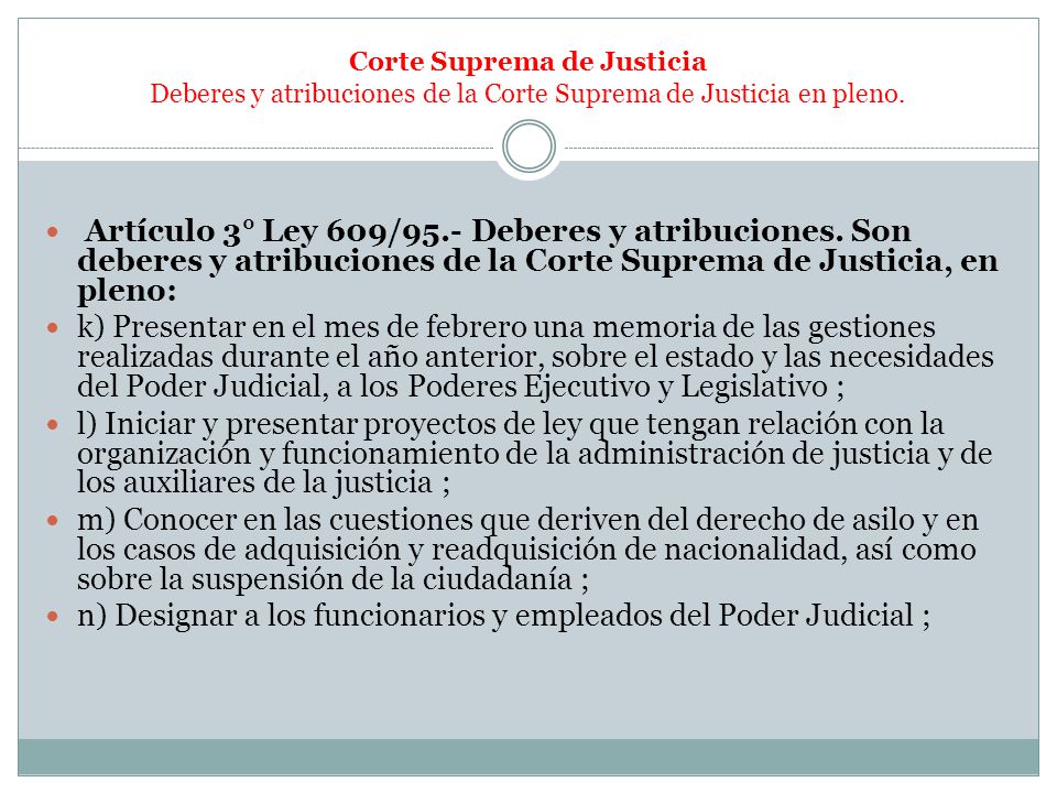 n) Designar a los funcionarios y empleados del Poder Judicial ;