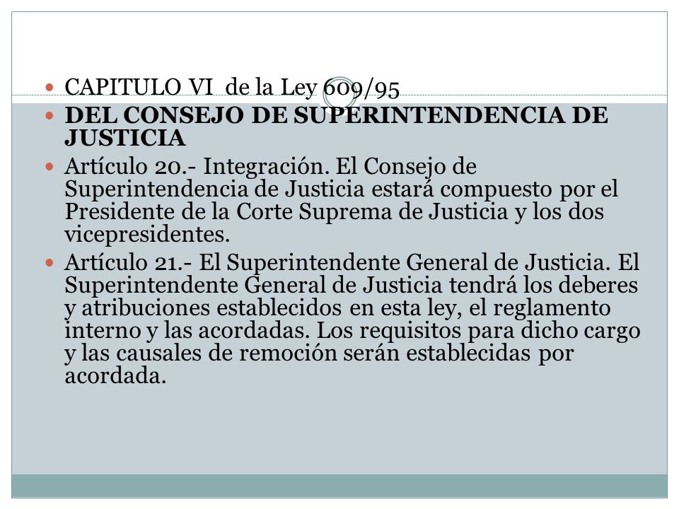 CAPITULO VI de la Ley 609/95 DEL CONSEJO DE SUPERINTENDENCIA DE JUSTICIA.