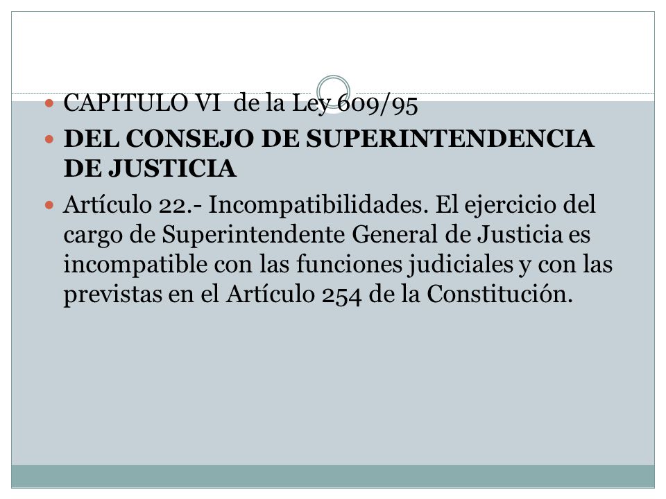 CAPITULO VI de la Ley 609/95 DEL CONSEJO DE SUPERINTENDENCIA DE JUSTICIA.