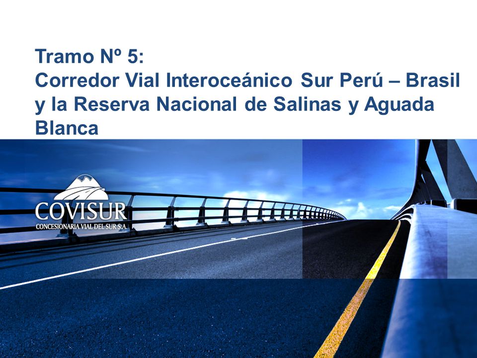 Tramo Nº 5: Corredor Vial Interoceánico Sur Perú – Brasil y la Reserva Nacional de Salinas y Aguada Blanca