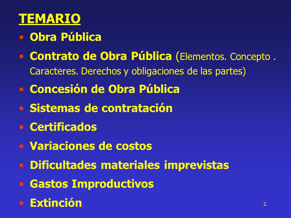 TEMARIO Obra Pública. Contrato de Obra Pública (Elementos. Concepto . Caracteres. Derechos y obligaciones de las partes)