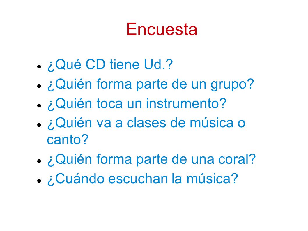 Encuesta ¿Qué CD tiene Ud. ¿Quién forma parte de un grupo