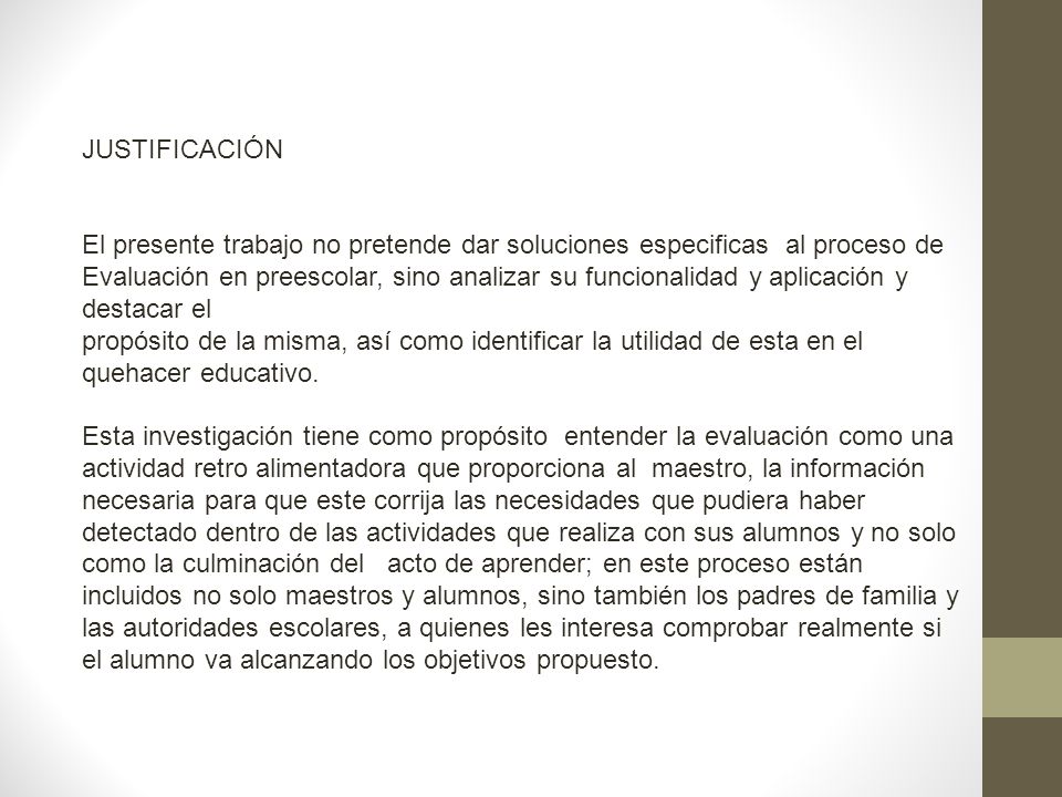 JUSTIFICACIÓN El presente trabajo no pretende dar soluciones especificas al proceso de.