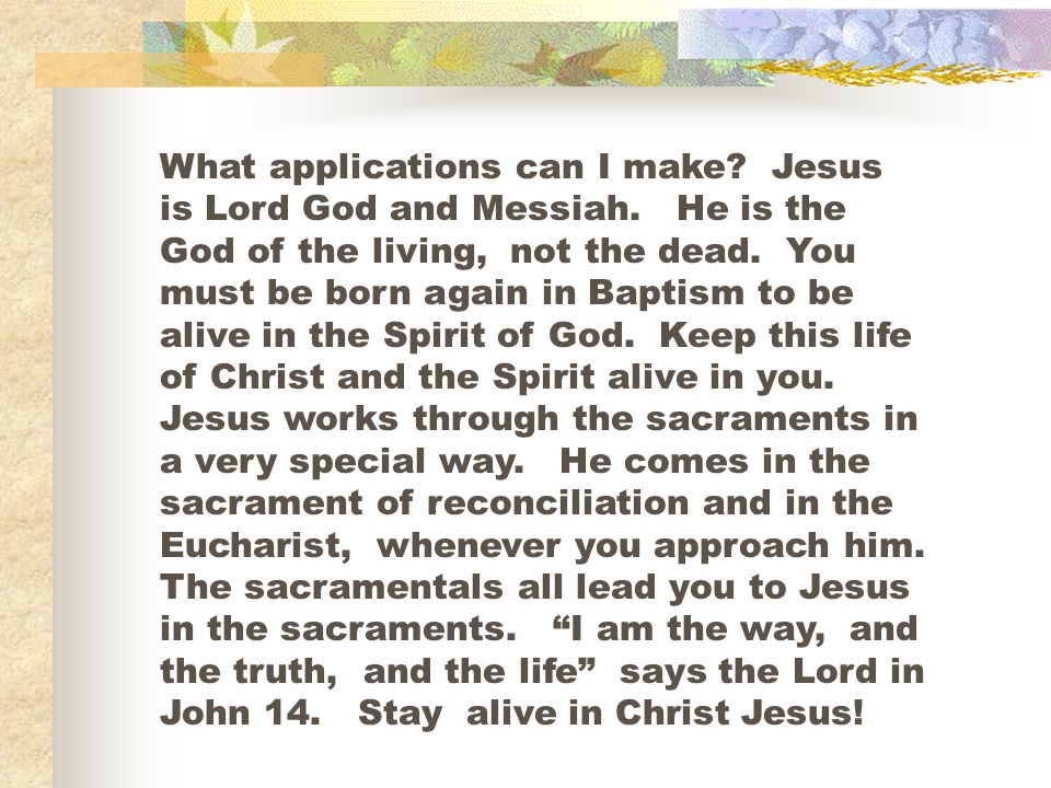 What applications can I make. Jesus is Lord God and Messiah