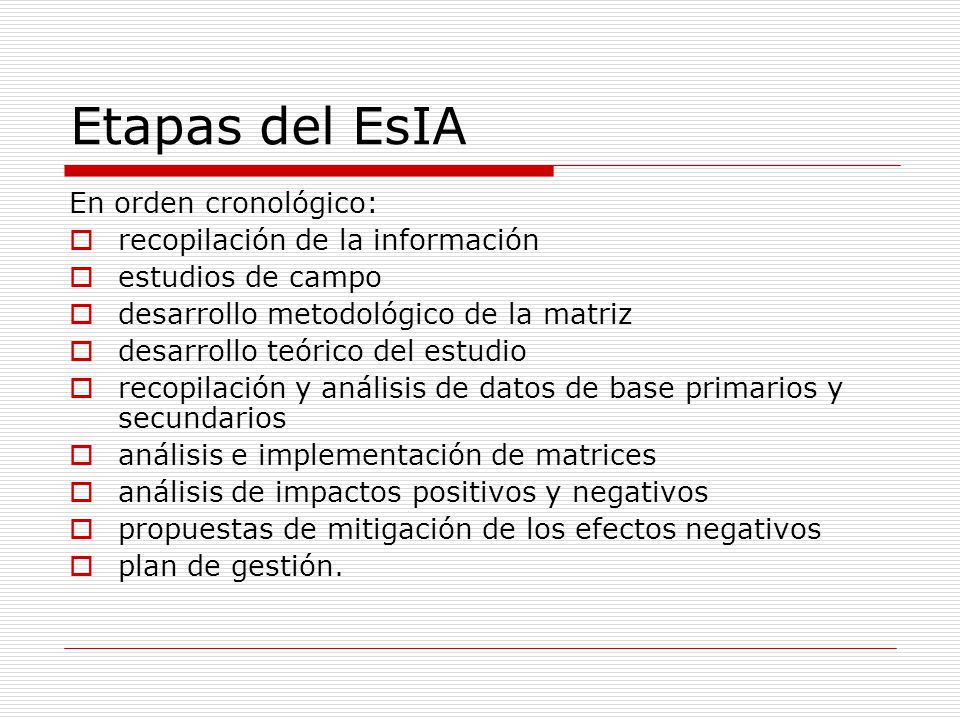 Etapas del EsIA En orden cronológico: recopilación de la información