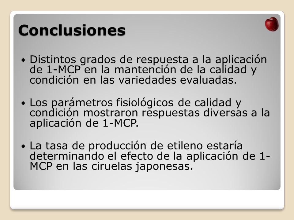 Conclusiones Distintos grados de respuesta a la aplicación de 1-MCP en la mantención de la calidad y condición en las variedades evaluadas.