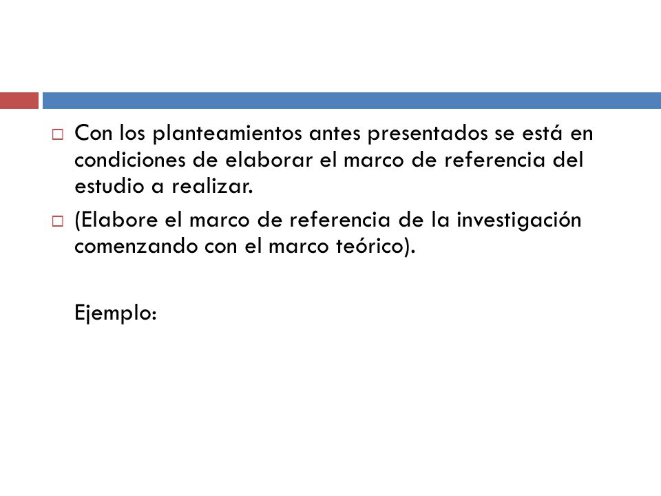 Con los planteamientos antes presentados se está en condiciones de elaborar el marco de referencia del estudio a realizar.