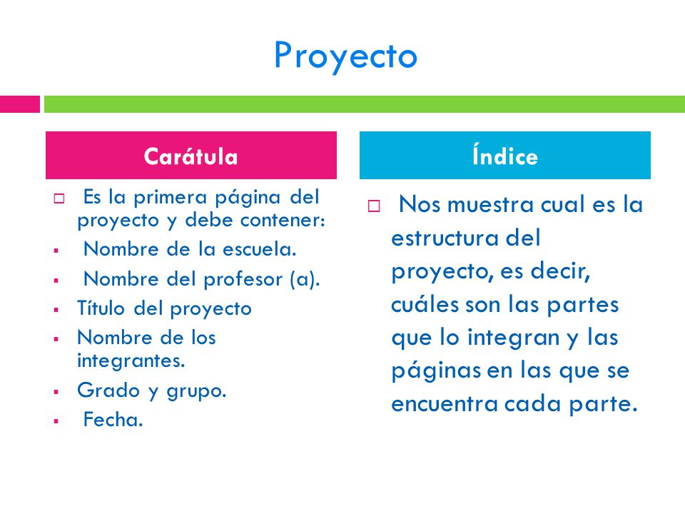 Proyecto Carátula. Índice. Es la primera página del proyecto y debe contener: Nombre de la escuela.