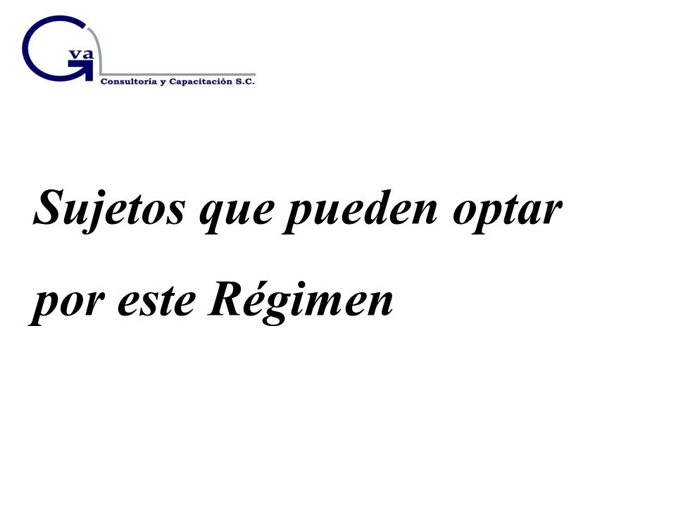 Sujetos que pueden optar por este Régimen