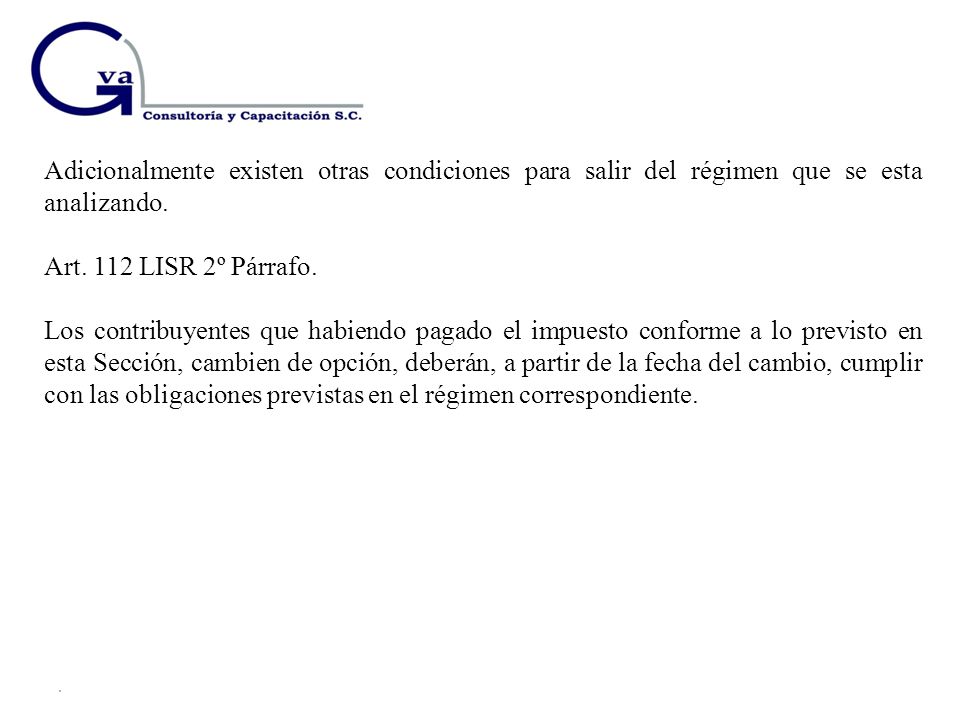 CEPROCAFI NOVEDADES REFORMAS FISCALES Adicionalmente existen otras condiciones para salir del régimen que se esta analizando.