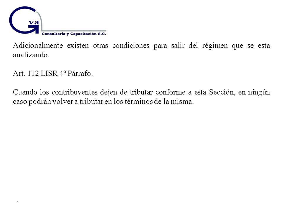 CEPROCAFI NOVEDADES REFORMAS FISCALES Adicionalmente existen otras condiciones para salir del régimen que se esta analizando.