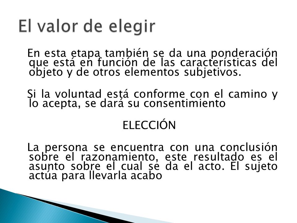 En esta etapa también se da una ponderación que está en función de las características del objeto y de otros elementos subjetivos.
