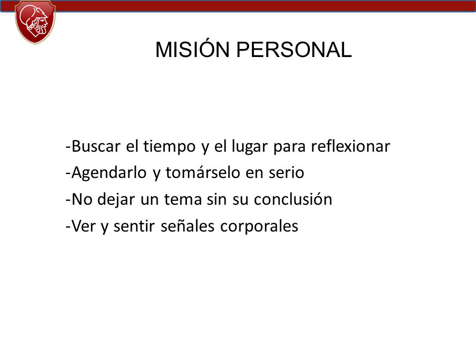MISIÓN PERSONAL Buscar el tiempo y el lugar para reflexionar