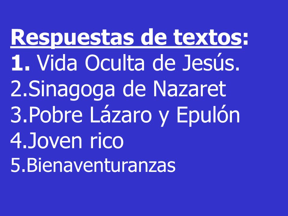Respuestas de textos: 1. Vida Oculta de Jesús. 2.Sinagoga de Nazaret