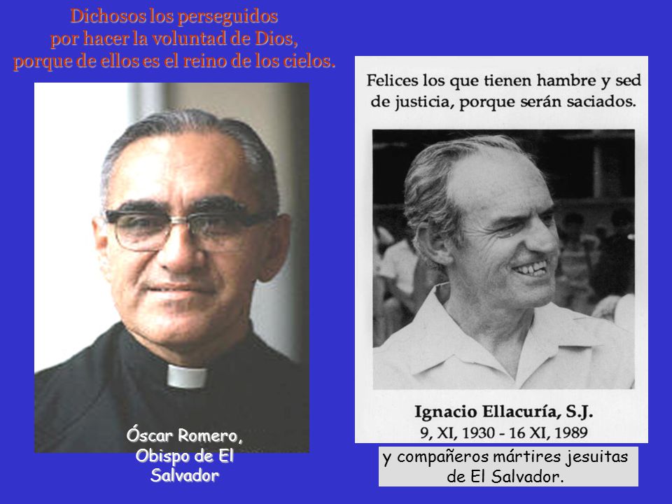 Dichosos los perseguidos por hacer la voluntad de Dios, porque de ellos es el reino de los cielos.