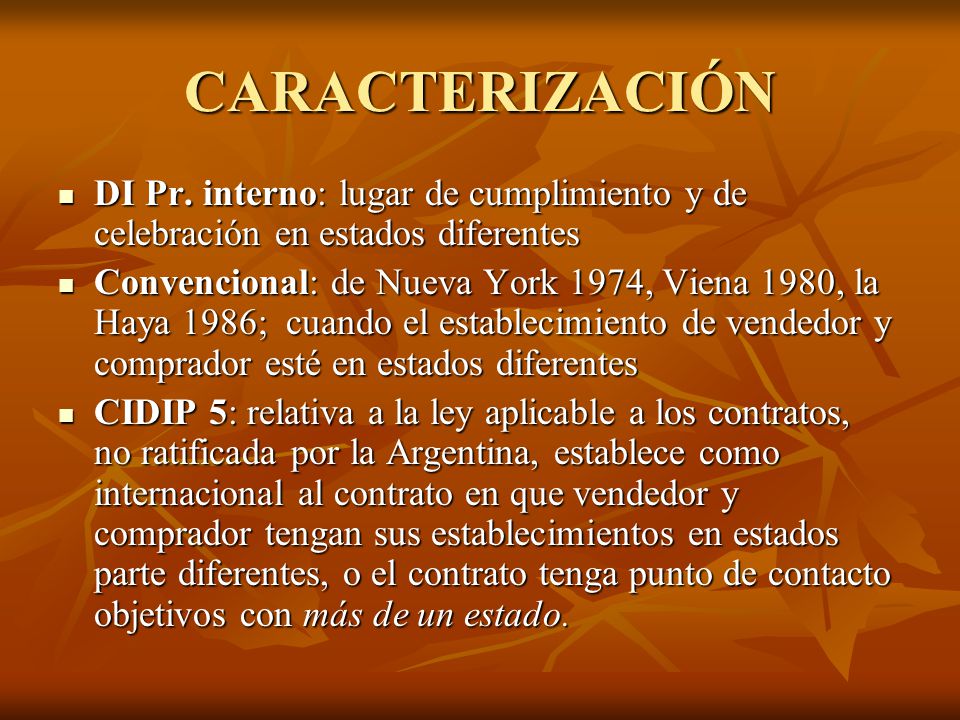 CARACTERIZACIÓN DI Pr. interno: lugar de cumplimiento y de celebración en estados diferentes.