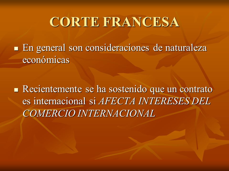 CORTE FRANCESA En general son consideraciones de naturaleza económicas