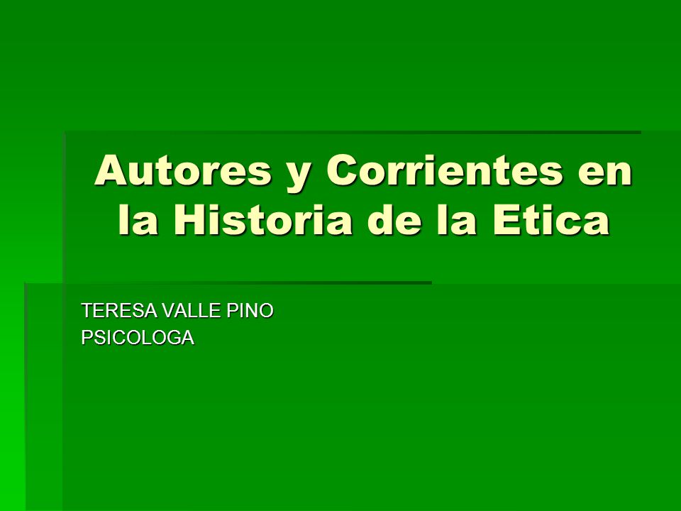 Autores y Corrientes en la Historia de la Etica