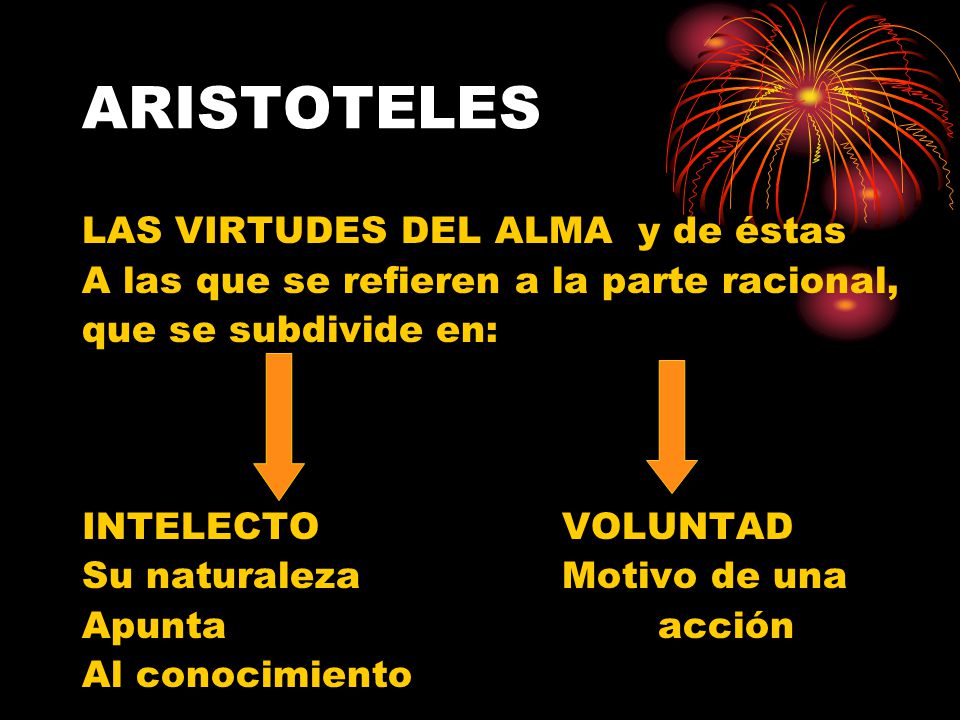 ARISTOTELES LAS VIRTUDES DEL ALMA y de éstas