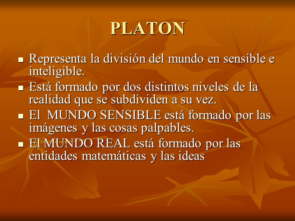 PLATON Representa la división del mundo en sensible e inteligible.