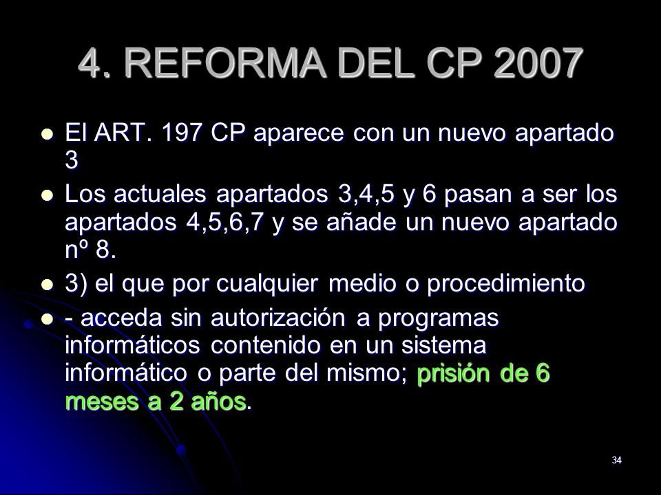 4. REFORMA DEL CP 2007 El ART. 197 CP aparece con un nuevo apartado 3