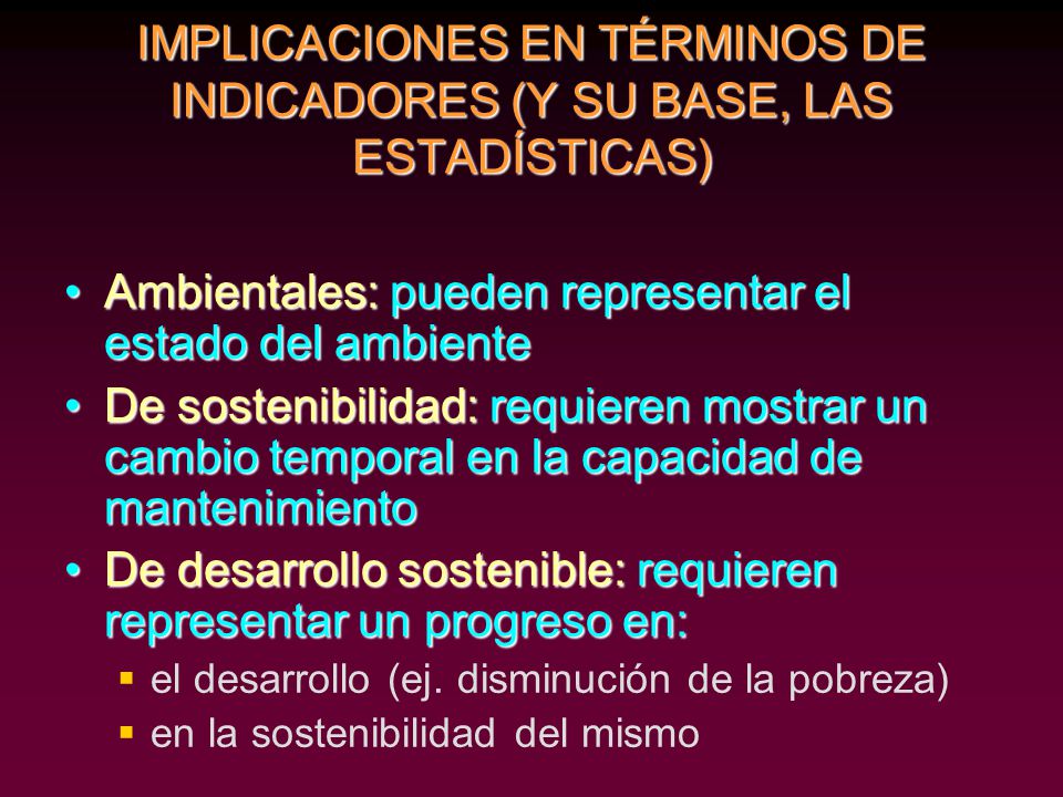 IMPLICACIONES EN TÉRMINOS DE INDICADORES (Y SU BASE, LAS ESTADÍSTICAS)