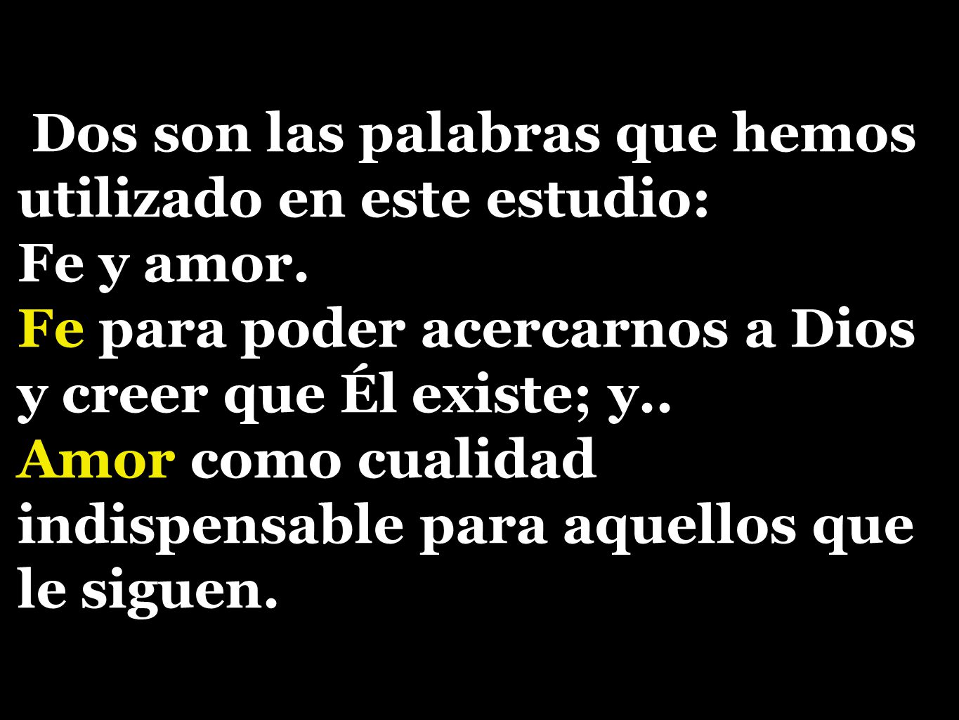 Dos son las palabras que hemos utilizado en este estudio: