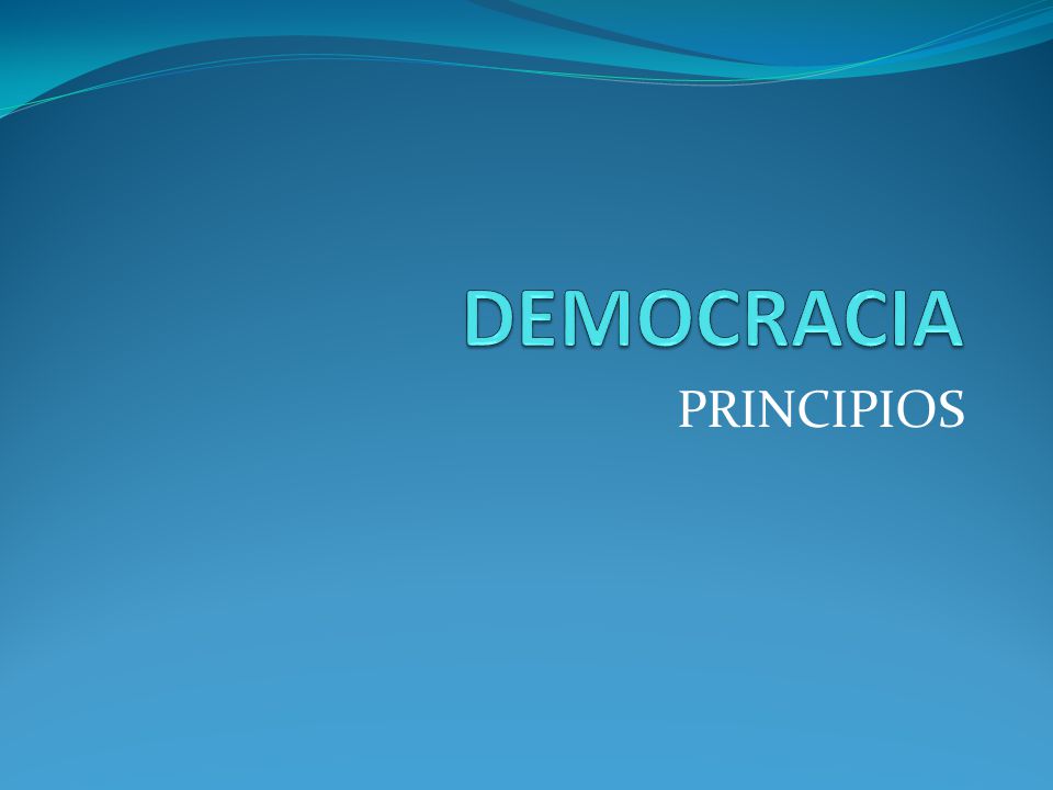 DEMOCRACIA PRINCIPIOS