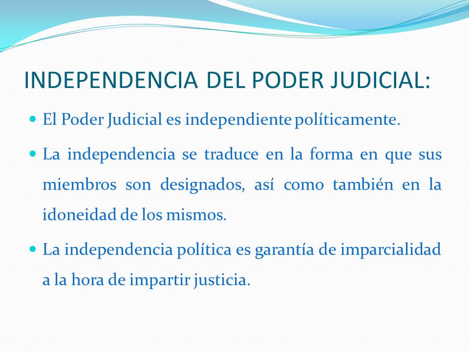 INDEPENDENCIA DEL PODER JUDICIAL: