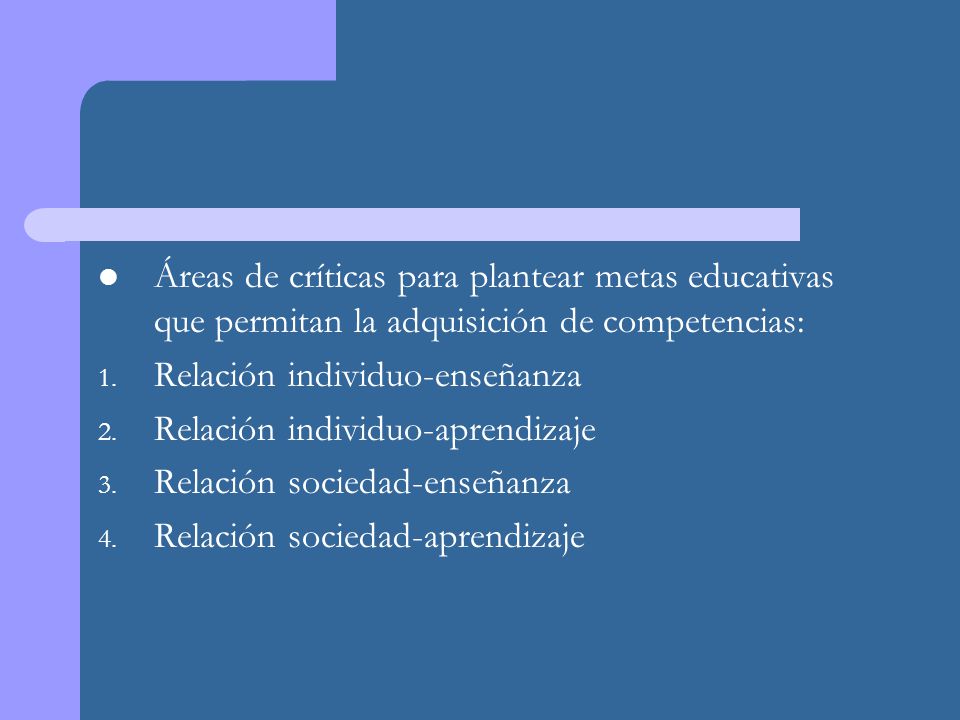 Áreas de críticas para plantear metas educativas que permitan la adquisición de competencias: