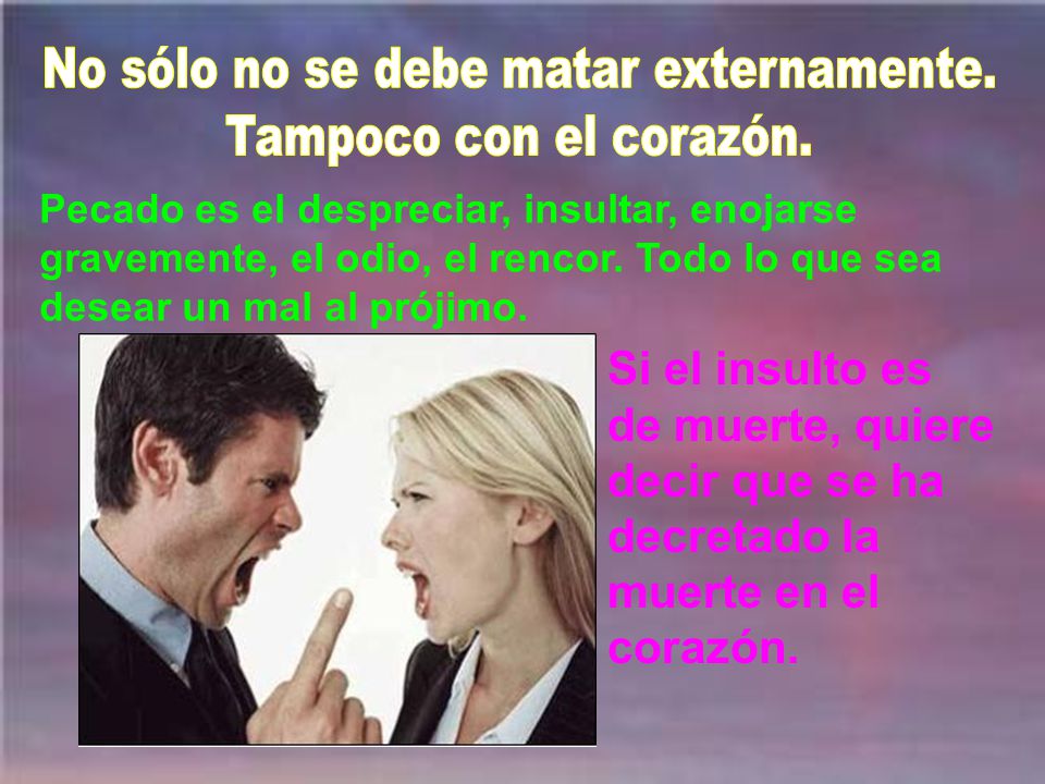 No sólo no se debe matar externamente.