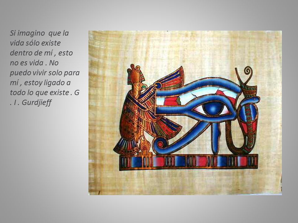 Si imagino que la vida sólo existe dentro de mí , esto no es vida