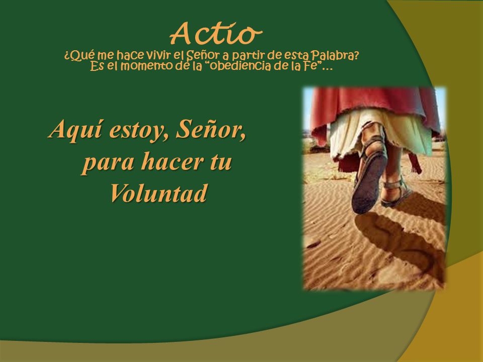 Actio ¿Qué me hace vivir el Señor a partir de esta Palabra