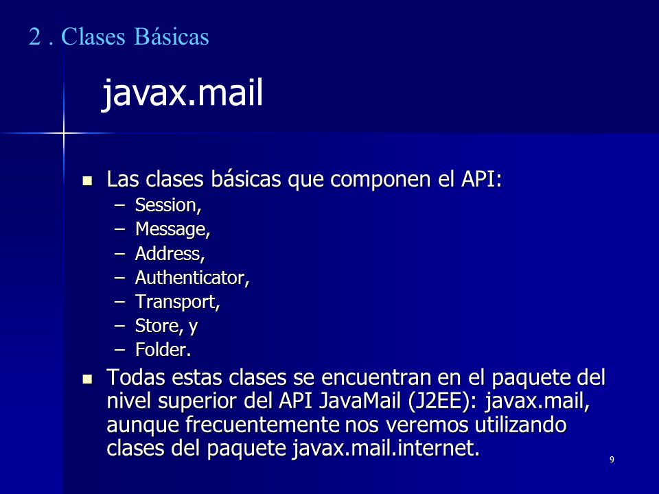 javax.mail 2 . Clases Básicas Las clases básicas que componen el API: