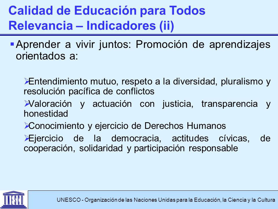 Calidad de Educación para Todos Relevancia – Indicadores (ii)
