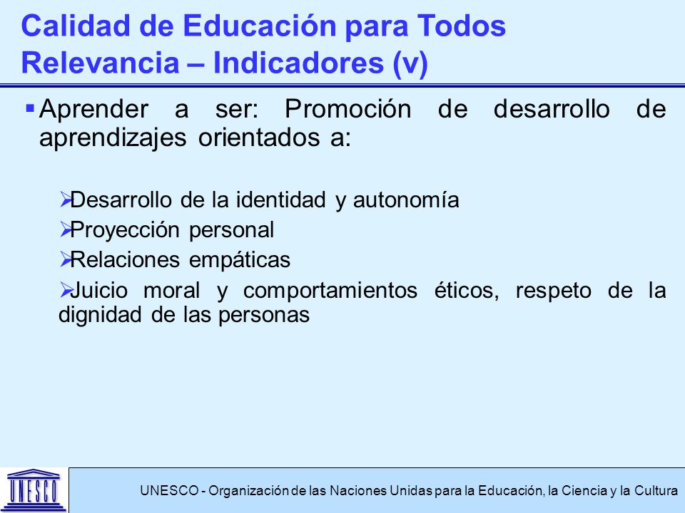 Calidad de Educación para Todos Relevancia – Indicadores (v)