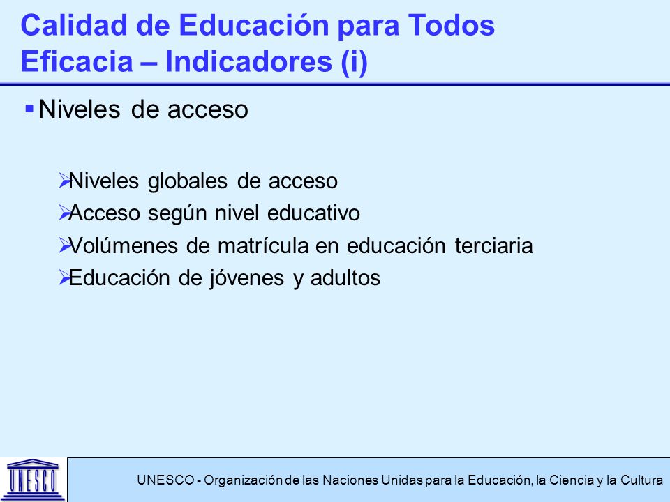 Calidad de Educación para Todos Eficacia – Indicadores (i)