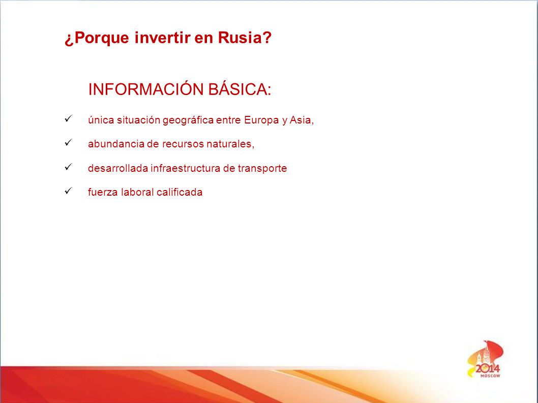 Head of presentation ¿Porque invertir en Rusia INFORMACIÓN BÁSICA: