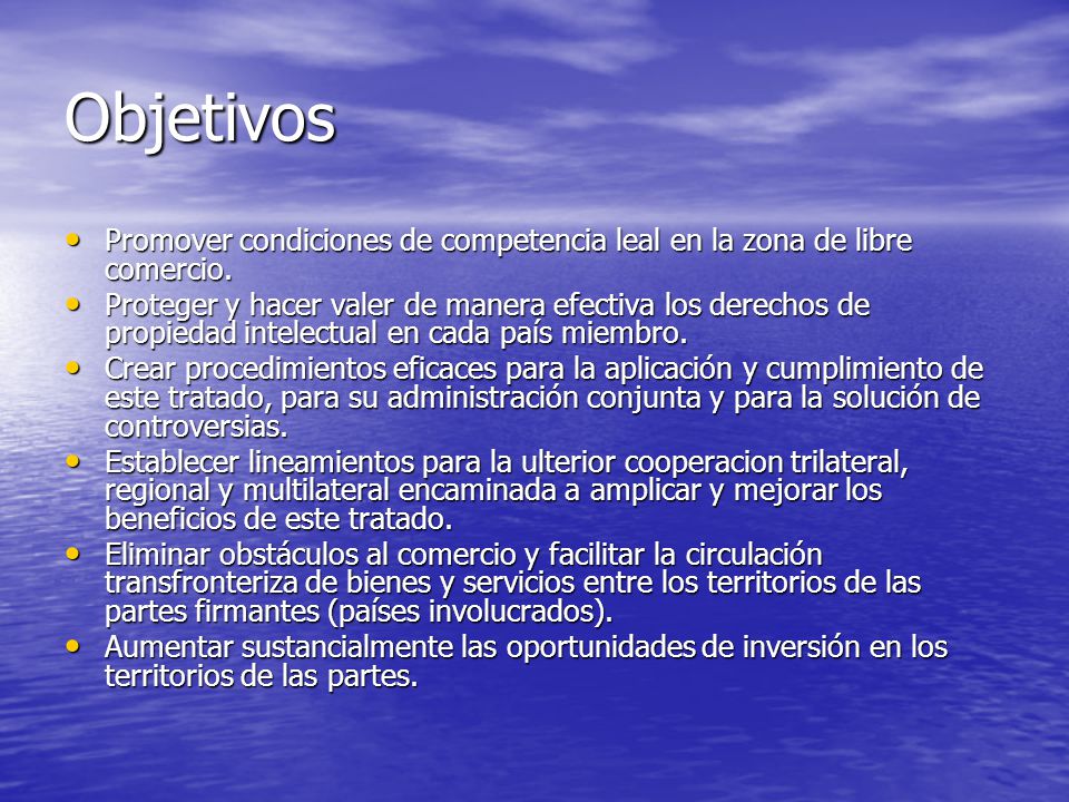 Objetivos Promover condiciones de competencia leal en la zona de libre comercio.