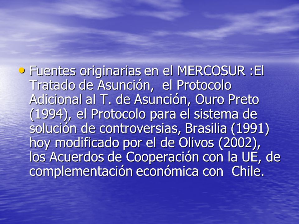 Fuentes originarias en el MERCOSUR :El Tratado de Asunción, el Protocolo Adicional al T.