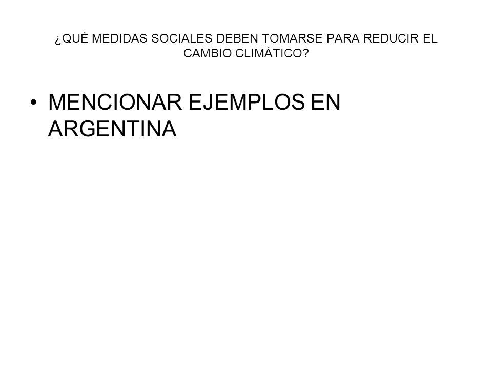 ¿QUÉ MEDIDAS SOCIALES DEBEN TOMARSE PARA REDUCIR EL CAMBIO CLIMÁTICO