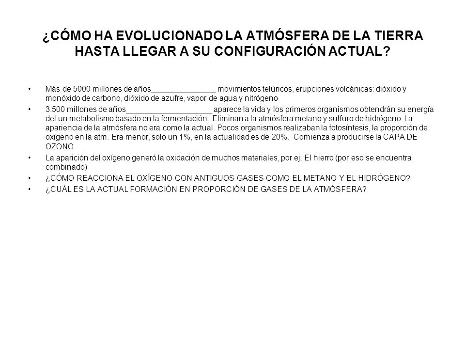 ¿CÓMO HA EVOLUCIONADO LA ATMÓSFERA DE LA TIERRA HASTA LLEGAR A SU CONFIGURACIÓN ACTUAL