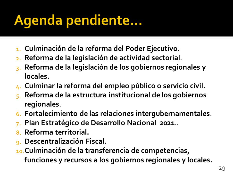 Agenda pendiente… Culminación de la reforma del Poder Ejecutivo.