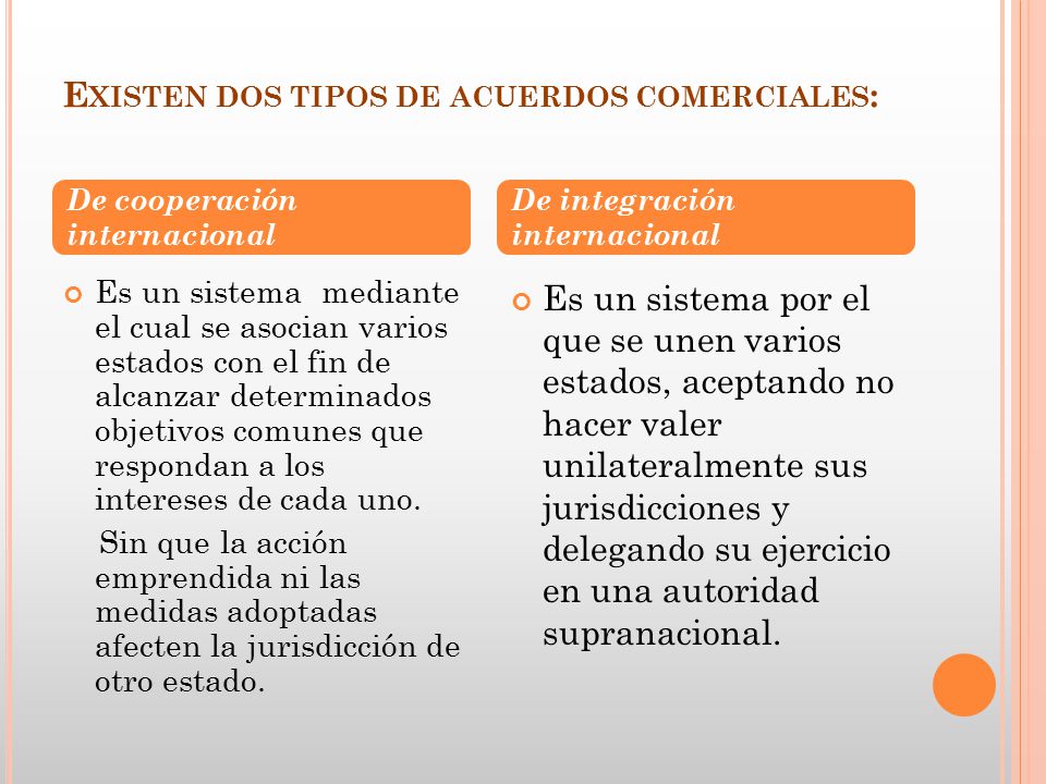 Existen dos tipos de acuerdos comerciales: