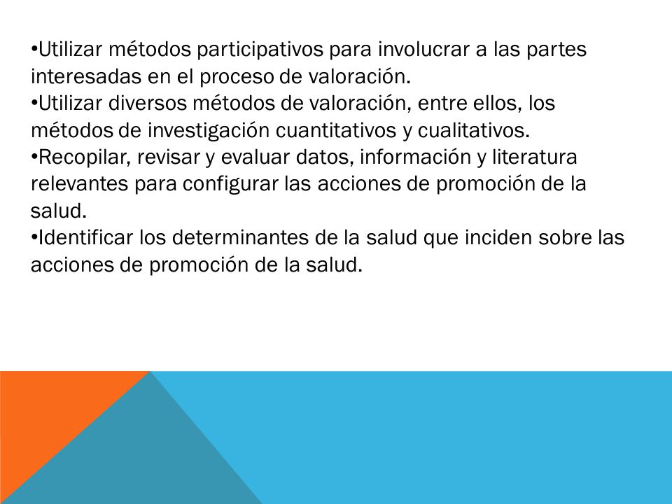 Utilizar métodos participativos para involucrar a las partes interesadas en el proceso de valoración.